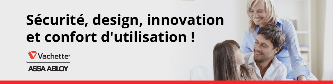 Bannière VACHETTE - sécurité,design,innovation et confort d'utilisation